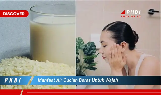 manfaat air cucian beras untuk wajah