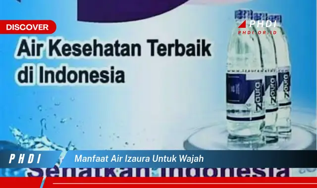 manfaat air izaura untuk wajah