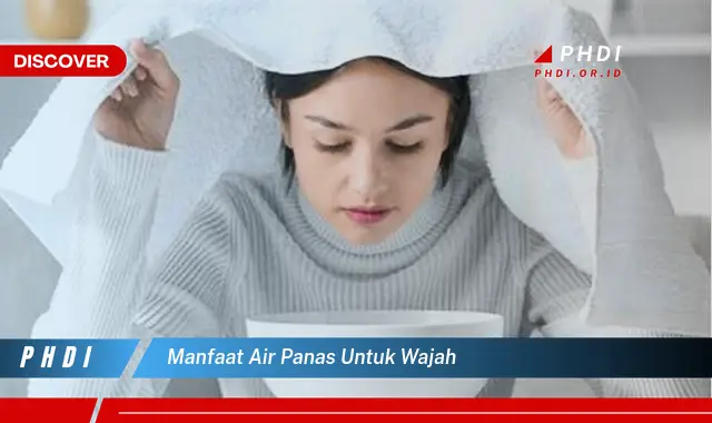 manfaat air panas untuk wajah