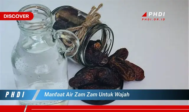 manfaat air zam zam untuk wajah