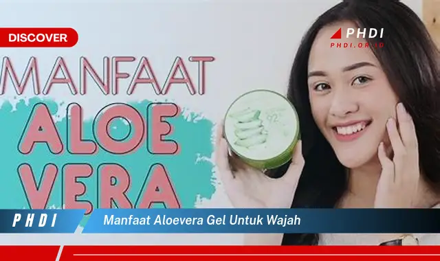 manfaat aloevera gel untuk wajah