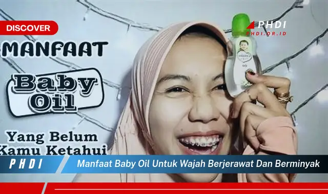 manfaat baby oil untuk wajah berjerawat dan berminyak