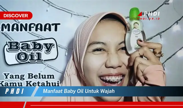 manfaat baby oil untuk wajah