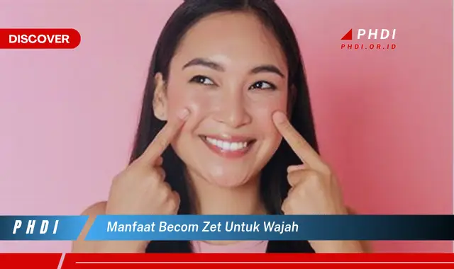 manfaat becom zet untuk wajah