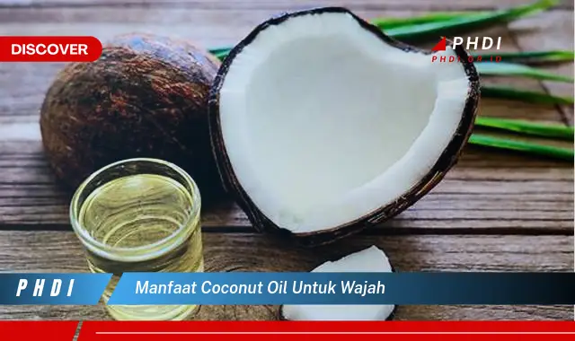 manfaat coconut oil untuk wajah