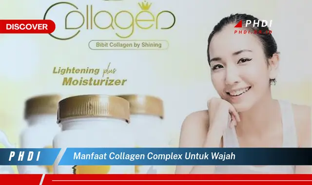 manfaat collagen complex untuk wajah