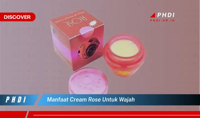 manfaat cream rose untuk wajah