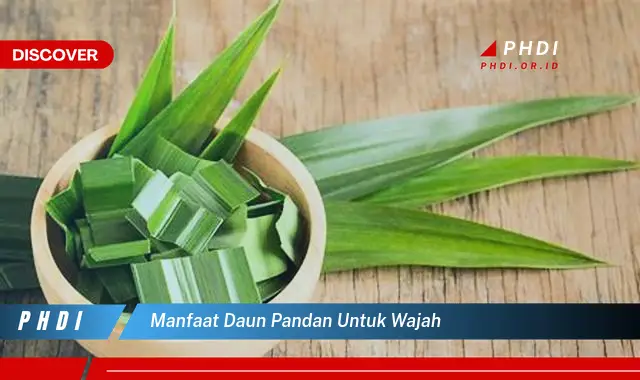 manfaat daun pandan untuk wajah