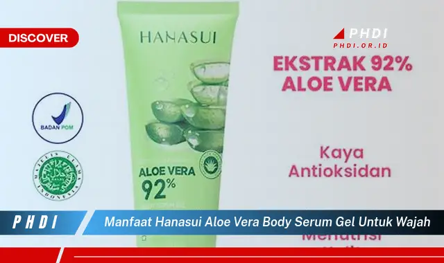 manfaat hanasui aloe vera body serum gel untuk wajah