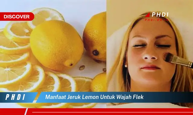 Ketahui Manfaat Jeruk Lemon untuk Wajah Flec yang Wajib Kamu Intip