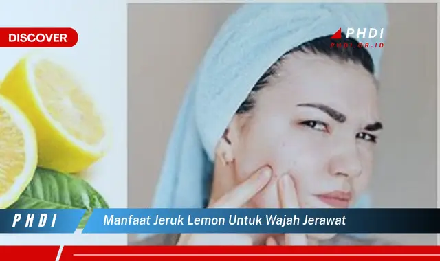 manfaat jeruk lemon untuk wajah jerawat