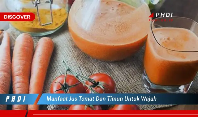 manfaat jus tomat dan timun untuk wajah