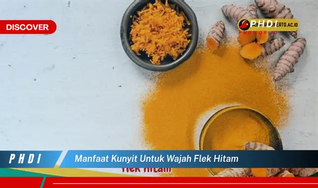 manfaat kunyit untuk wajah flek hitam