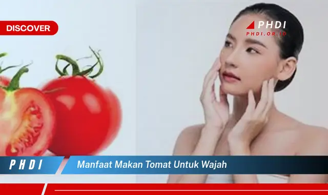 manfaat makan tomat untuk wajah