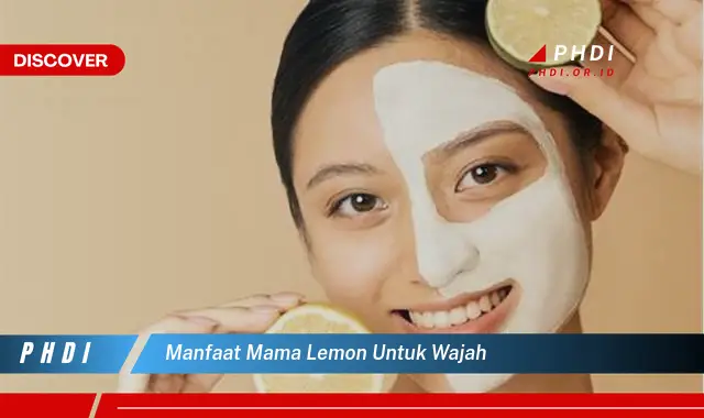 manfaat mama lemon untuk wajah