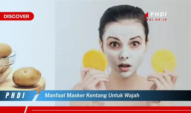 manfaat masker kentang untuk wajah