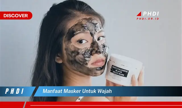 manfaat masker untuk wajah