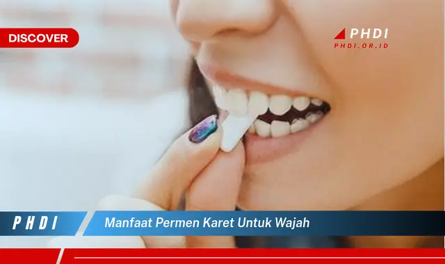 manfaat permen karet untuk wajah