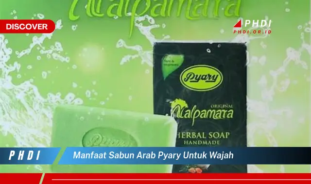 manfaat sabun arab pyary untuk wajah