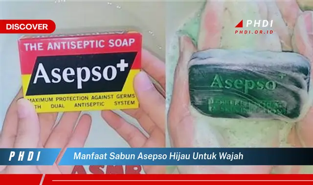 manfaat sabun asepso hijau untuk wajah