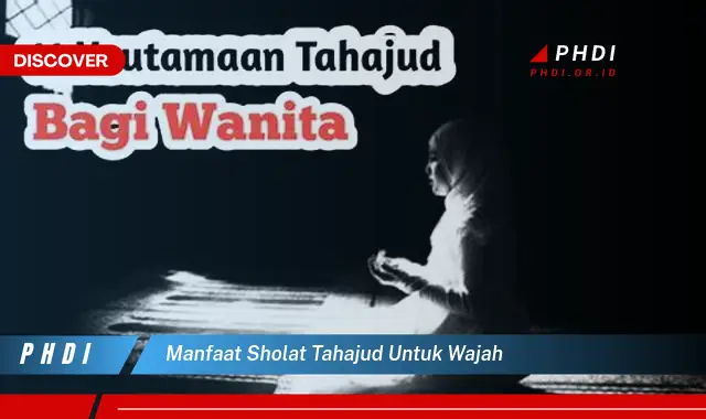 manfaat sholat tahajud untuk wajah