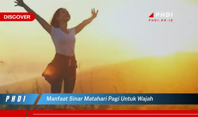 manfaat sinar matahari pagi untuk wajah