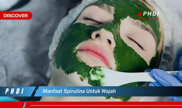 manfaat spirulina untuk wajah