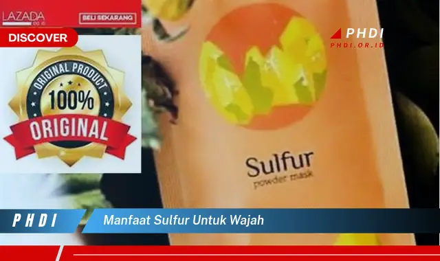 manfaat sulfur untuk wajah