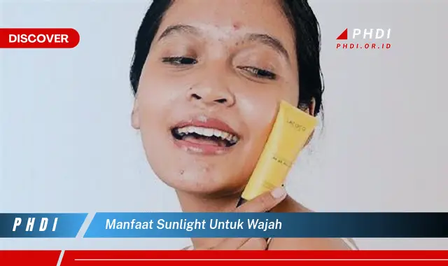 manfaat sunlight untuk wajah