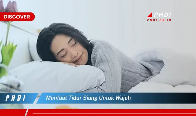 manfaat tidur siang untuk wajah