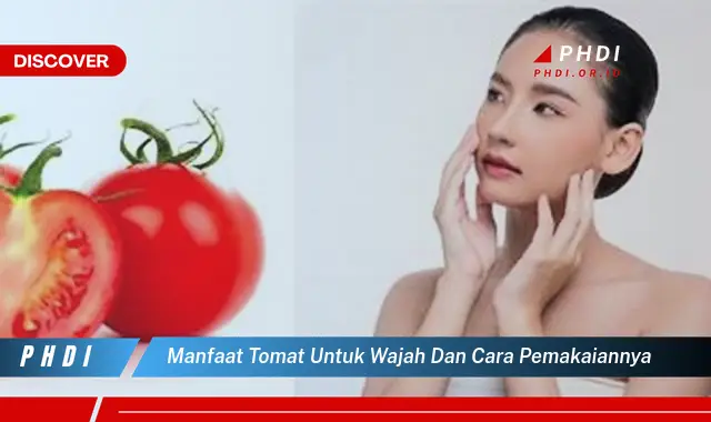 manfaat tomat untuk wajah dan cara pemakaiannya