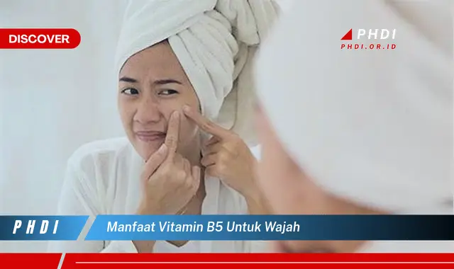 manfaat vitamin b5 untuk wajah