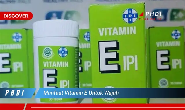 manfaat vitamin e untuk wajah