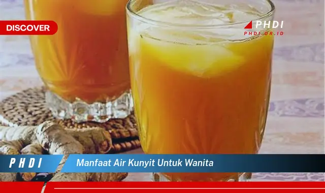 manfaat air kunyit untuk wanita