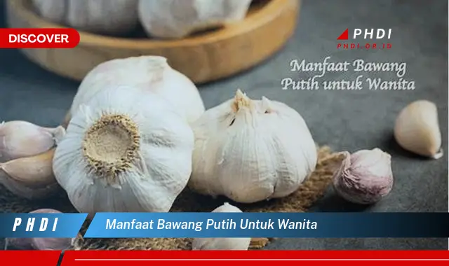 manfaat bawang putih untuk wanita