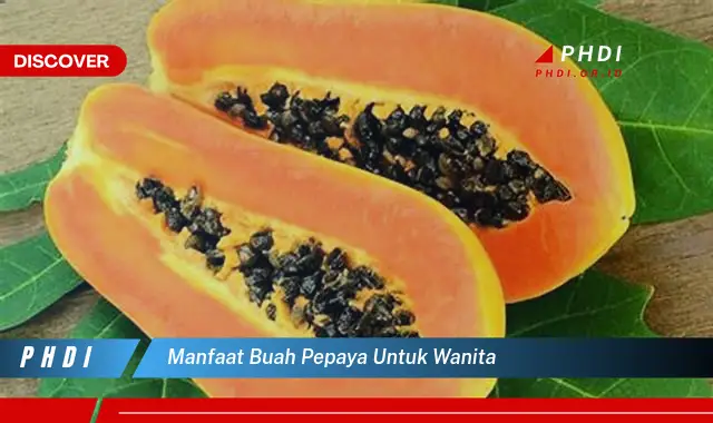 manfaat buah pepaya untuk wanita