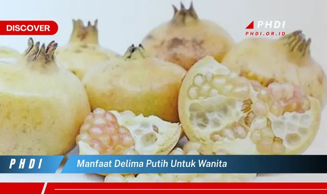 manfaat delima putih untuk wanita