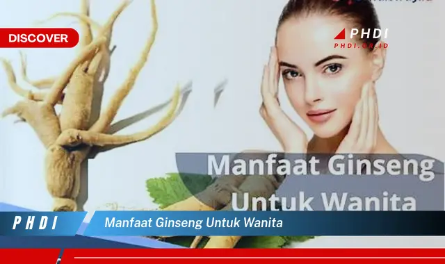 manfaat ginseng untuk wanita