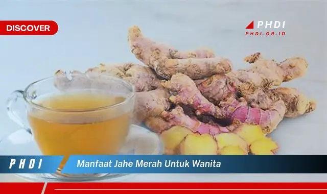 manfaat jahe merah untuk wanita