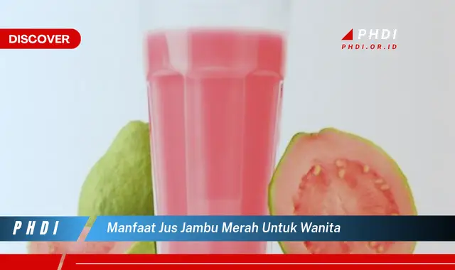 manfaat jus jambu merah untuk wanita