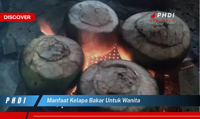 manfaat kelapa bakar untuk wanita