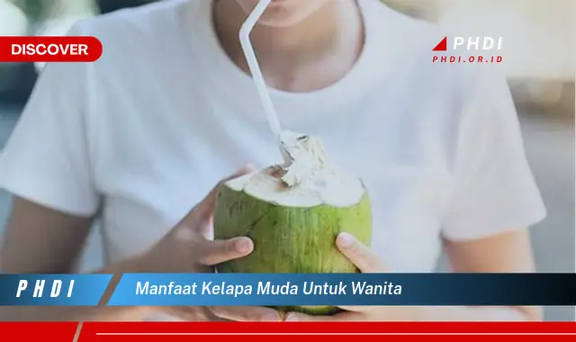 manfaat kelapa muda untuk wanita