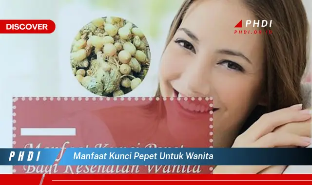 manfaat kunci pepet untuk wanita