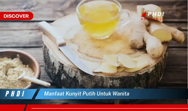 manfaat kunyit putih untuk wanita