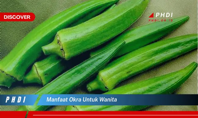 manfaat okra untuk wanita