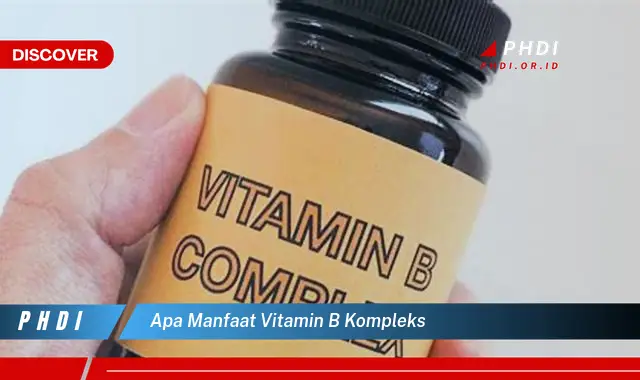 Ketahui 7 Manfaat Vitamin B Kompleks yang Bikin Kamu Penasaran