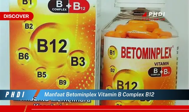 manfaat betominplex vitamin b complex b12