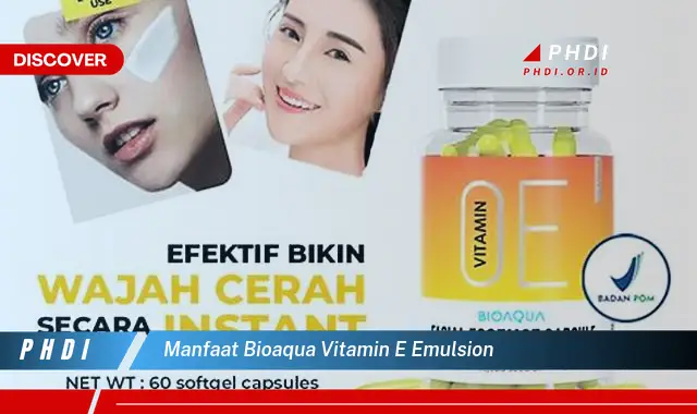 manfaat bioaqua vitamin e emulsion