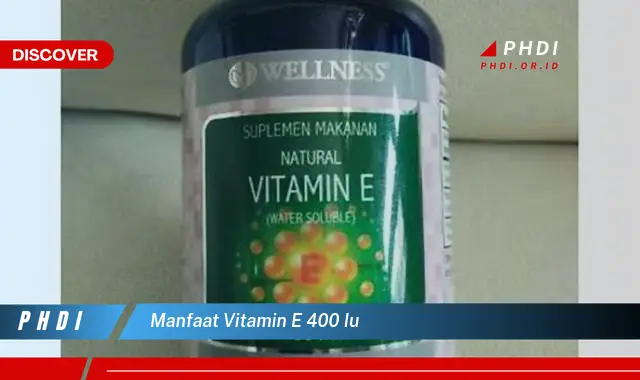 manfaat vitamin e 400 iu