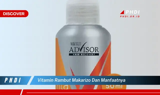 vitamin rambut makarizo dan manfaatnya